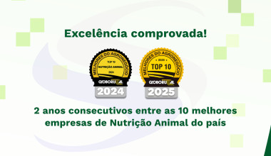 Soma Nutrição Animal entre as líderes do agronegócio brasileiro: Top 10 pelo segundo ano consecutivo